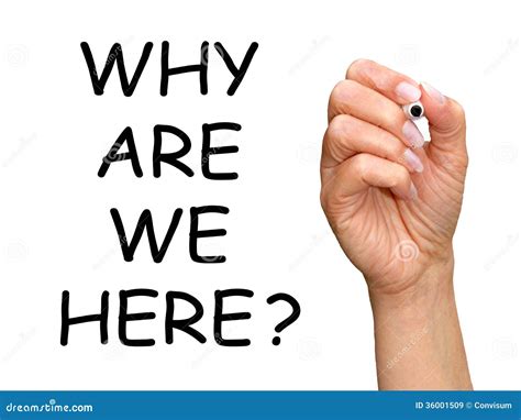 Why we're here .